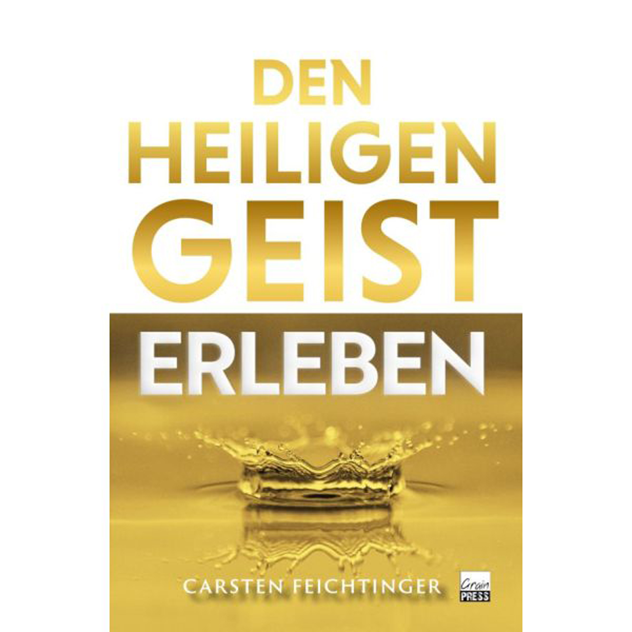 Den Heiligen Geist erleben