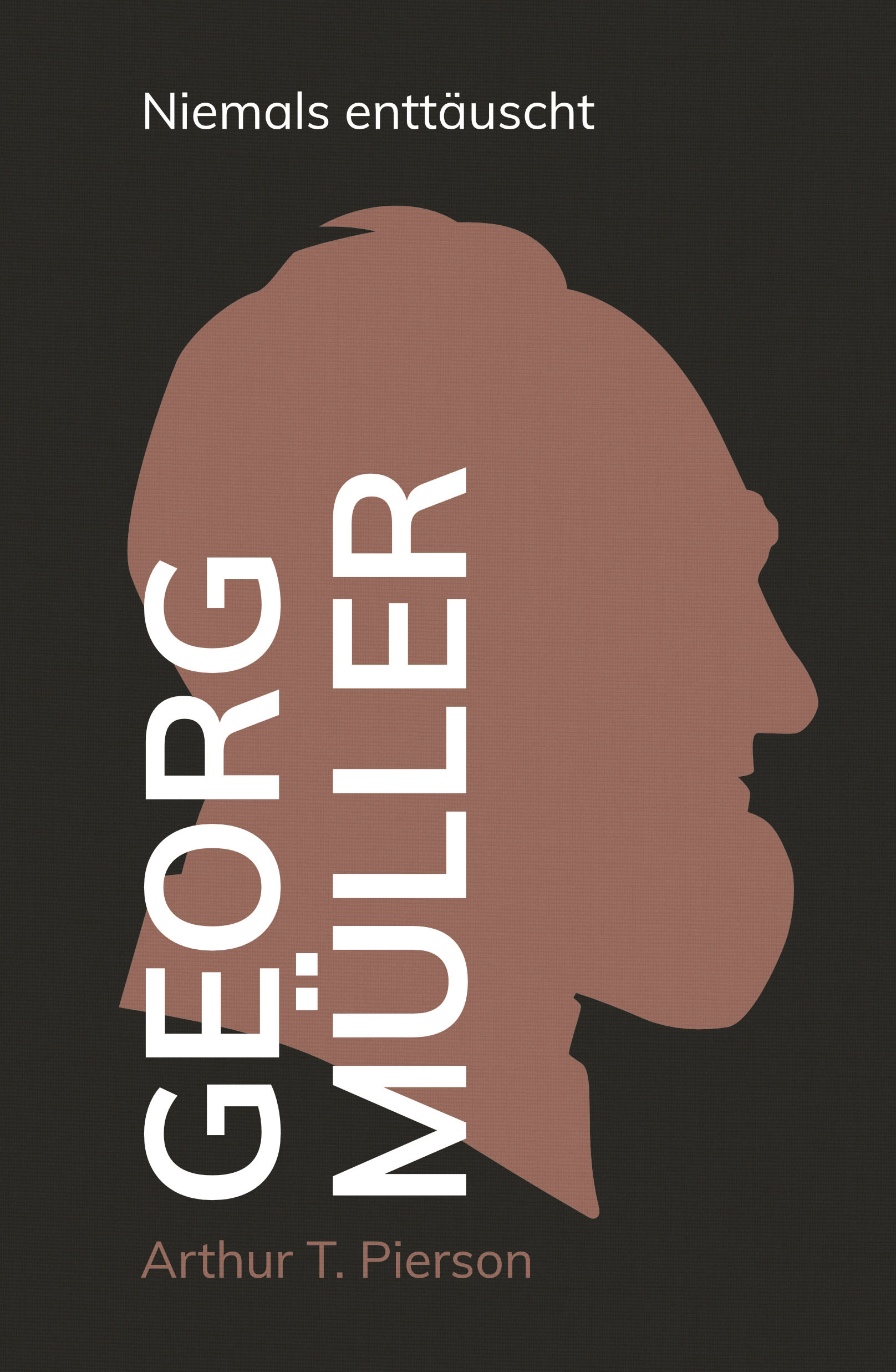 Buch - Georg Müller - Niemals enttäuscht - Kopf