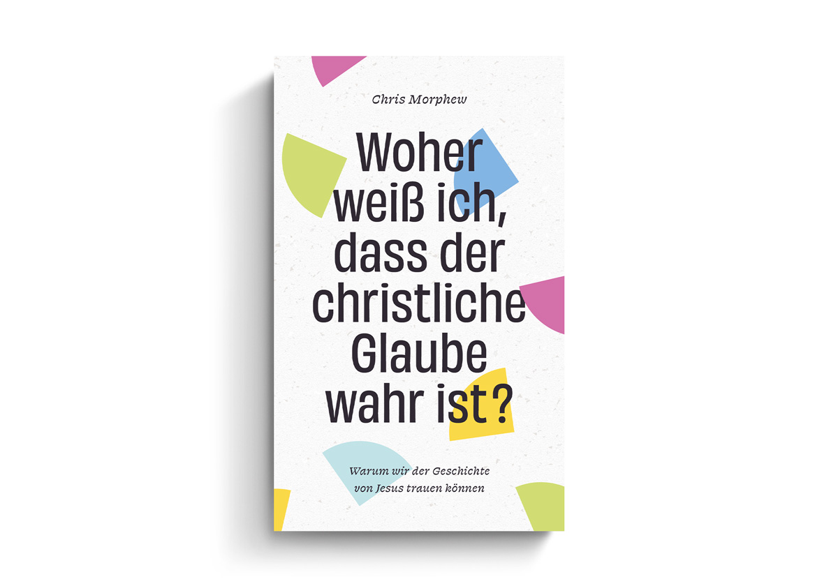 Woher weiß ich, dass der christliche Glaube wahr ist?