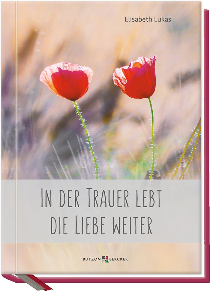 Buch - In der Trauer lebt die Liebe weiter