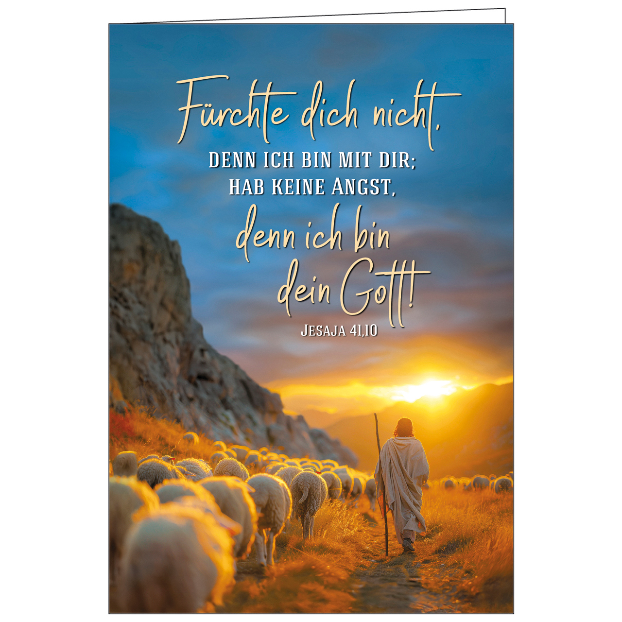 Faltkarte - Fürchte dich nicht, denn ich bin mit dir - Hirte Schafe Berge Felsen Sonnenuntergang Sonnenaufgang Wolken Stab Feld Umhang Sonne