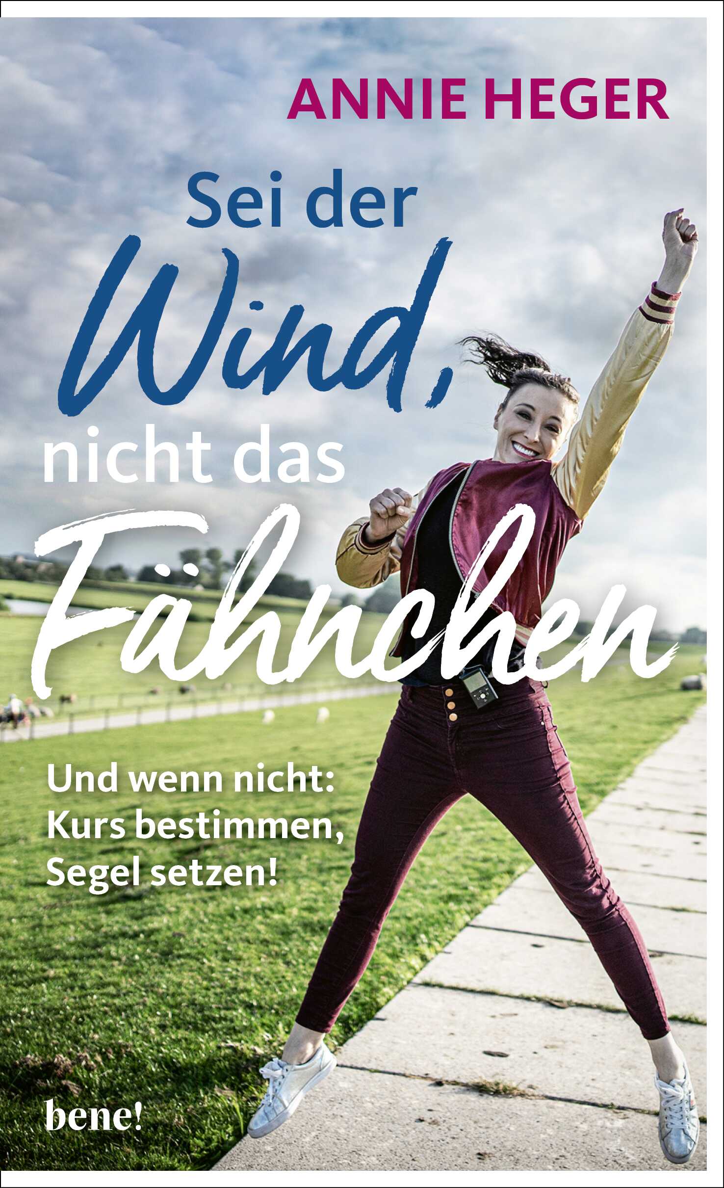 Buch - Sei der Wind, nicht das Fähnchen - Frau