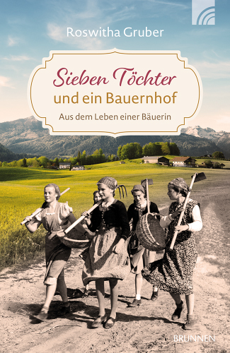 Sieben Töchter und ein Bauernhof Buch - Sieben Töchter und ein Bauernhof - Frauen Bäuerinen Wiese Berge Häuser Weg Korb Gartengeräte