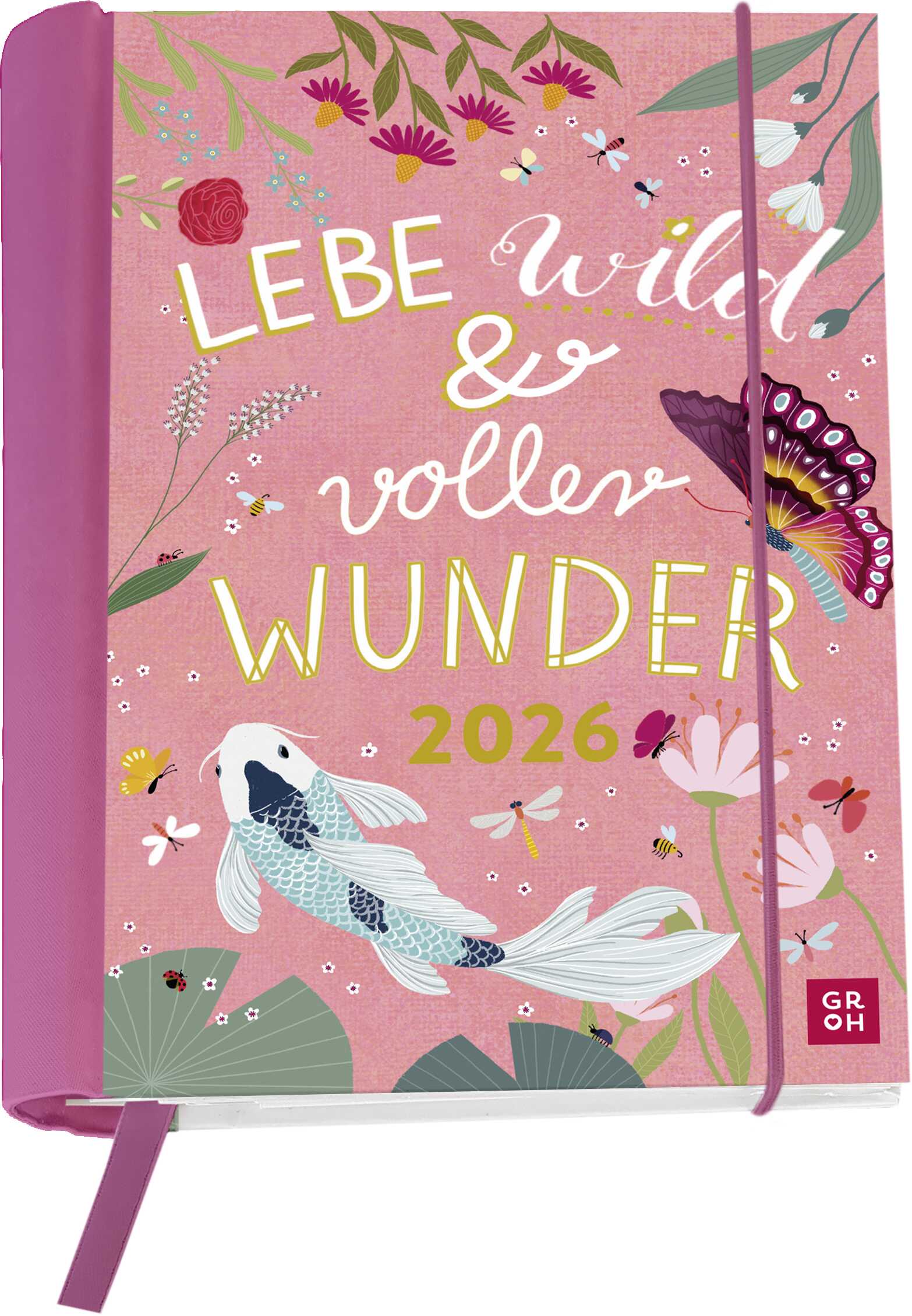 Lebe wild & voller Wunder 2026 Terminkalender - Lebe wild & voller Wunder 2026 - Schmetterlinge Blumen Fisch Koi