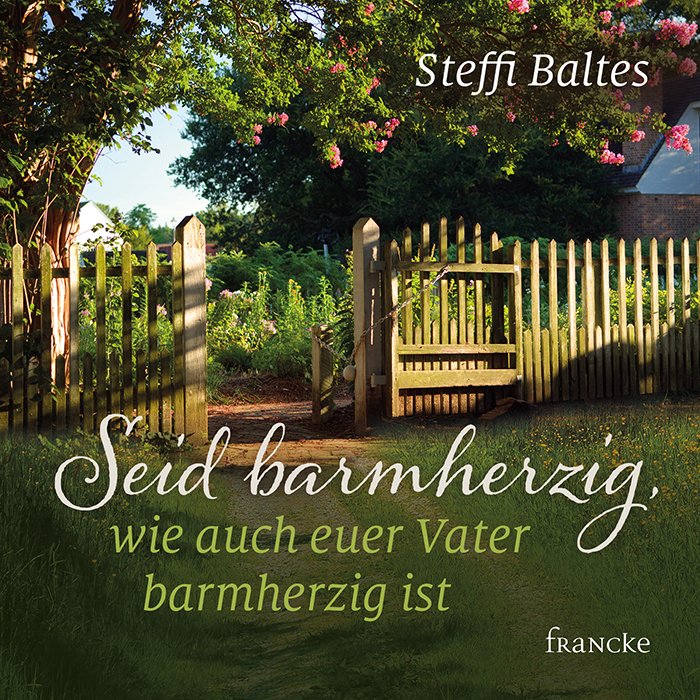 Buch - Seid barmherzig, wie auch euer Vater barmherzig ist