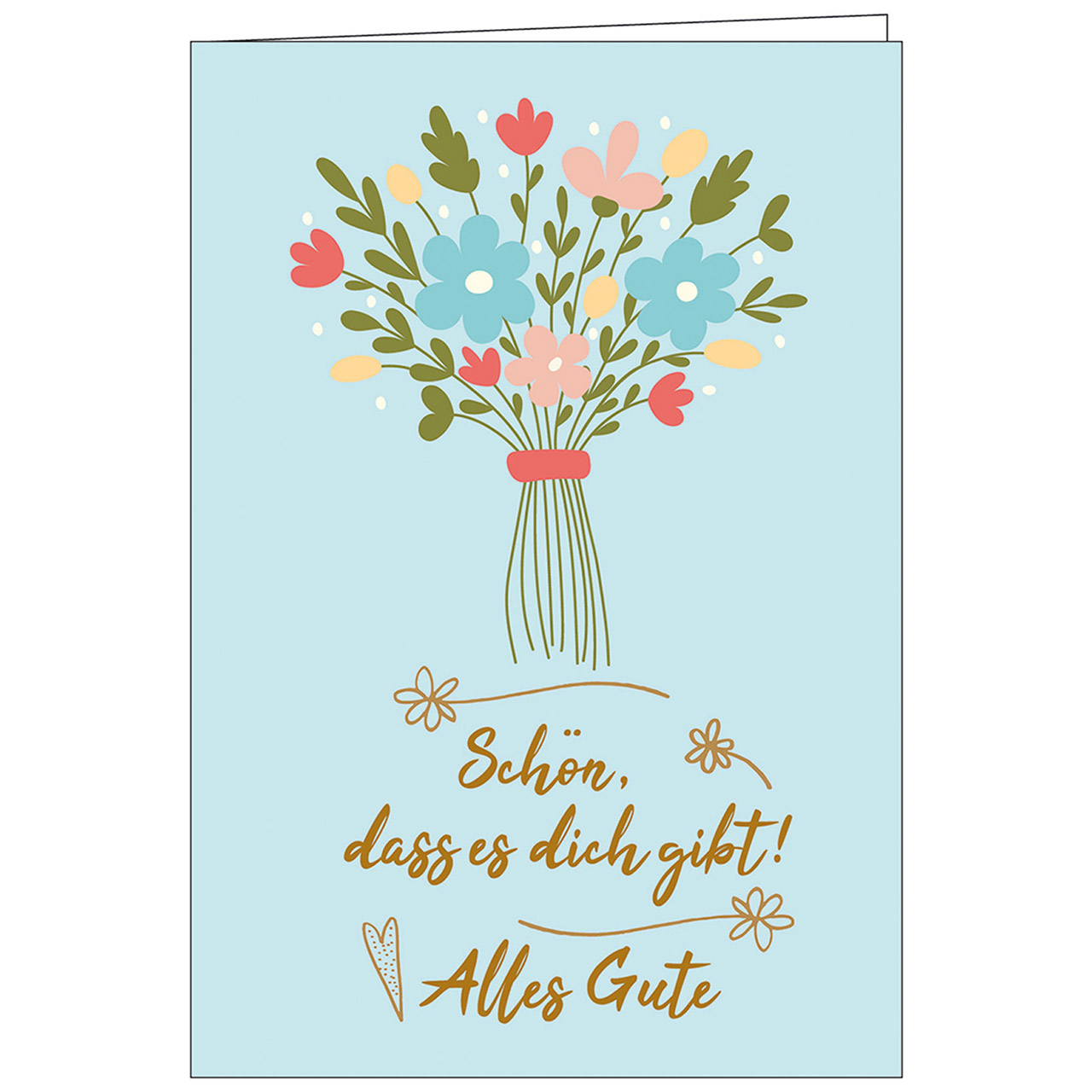 Schön, dass es dich gibt! Alles Gute