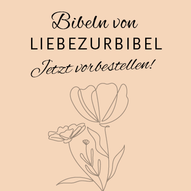 Grafik mit floralem Design auf einem beigen Hintergrund. Text: Bibeln von LIEBEZURBIBEL – Jetzt vorbestellen!