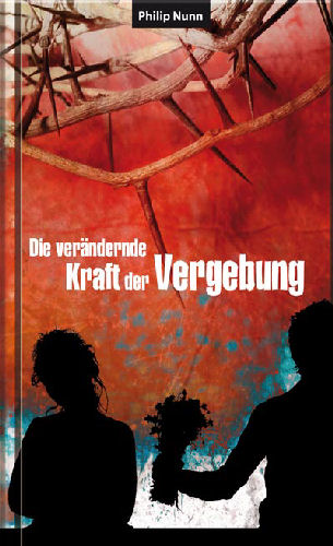 Die verändernde Kraft der Vergebung