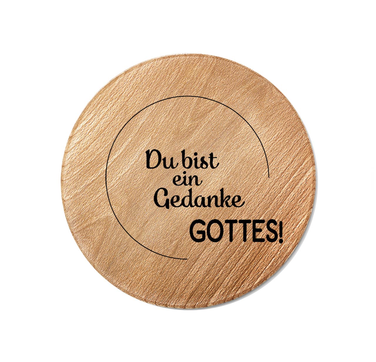 Untersetzer - Holzuntersetzer "Du bist ein Gedanke Gottes!"