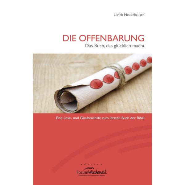 Die Offenbarung, D.Buch, d.glücklich macht.Lese-u.Glaubenshilfe