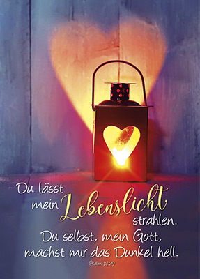 Du lässt mein Lebenslicht strahlen