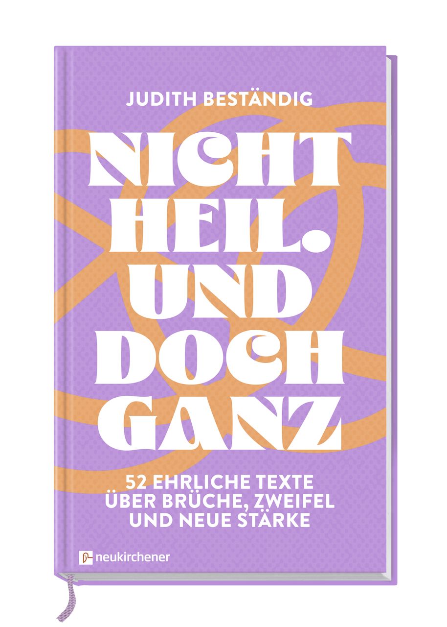 Buch - Nicht heil. Und doch ganz