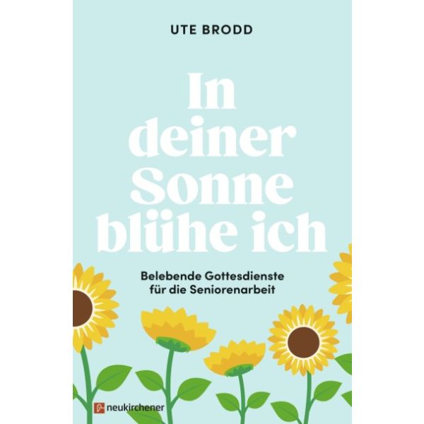 Buch - In deiner Sonne blühe ich - Sonnenblumen
