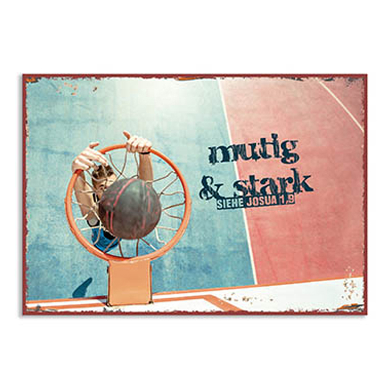 Wanddekoration - Metallschild 'mutig & stark Josua 1,9' (Basketball) - Mensch Hände Ball Baketballkorb