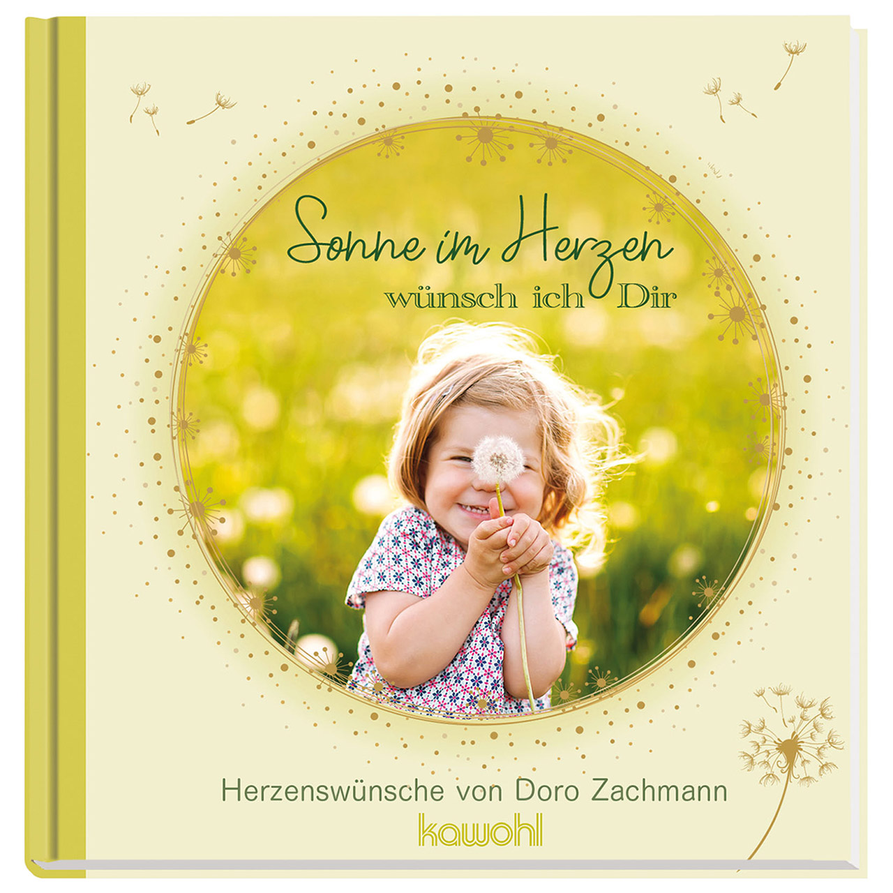 Sonne im Herzen wünsch ich Dir Geschenkbuch - Sonne im Herzen wünsch ich Dir - Kind mit Pusteblume