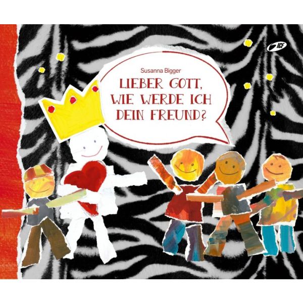 Lieber Gott, wie werde ich dein Freund?