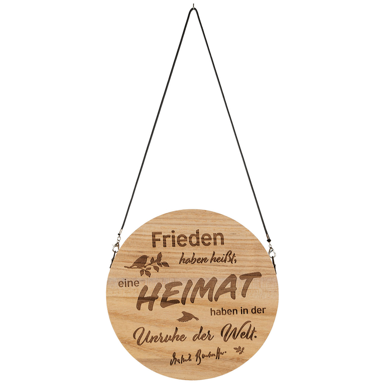 Frieden haben heißt, eine Heimat haben Wanddekoration - Frieden haben heißt, eine Heimat haben - Holzscheibe