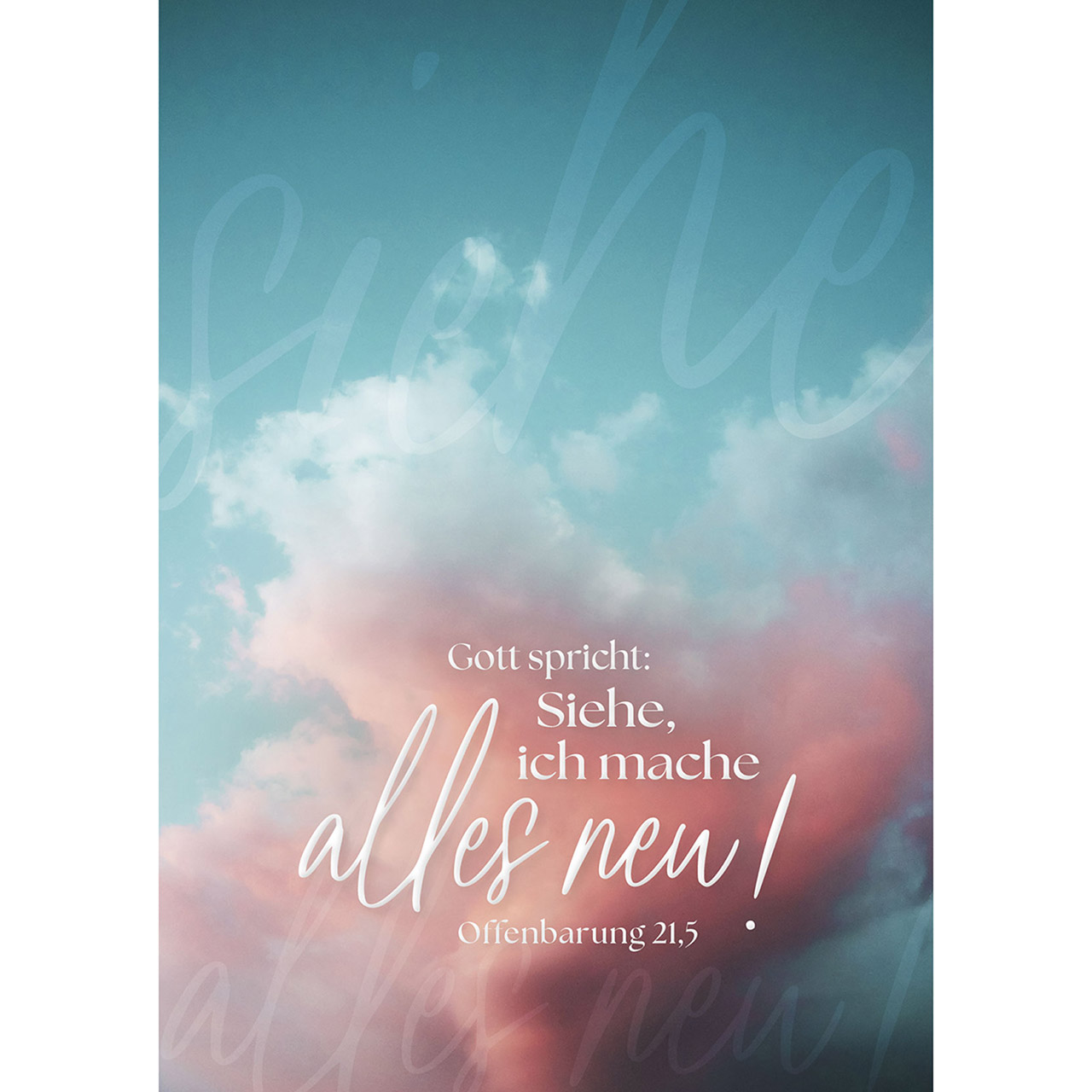 Gott spricht: Siehe, ich mache alles neu! Gott spricht: Siehe, ich mache alles neu!