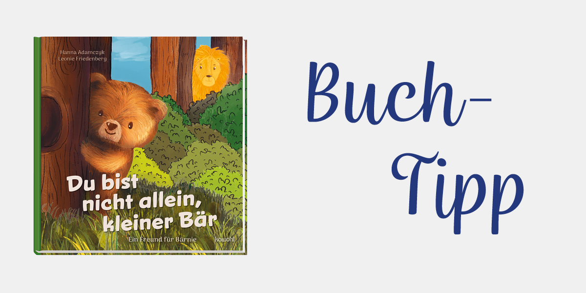 Buch-Tipp für "Du bist nicht allein, kleiner Bär"