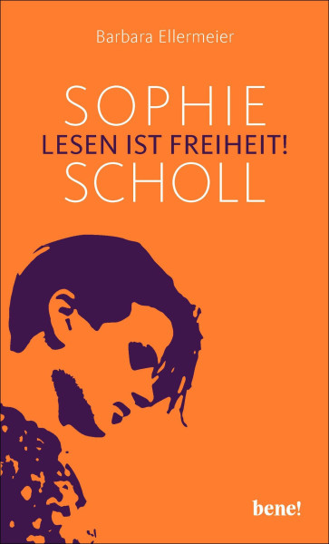 Sophie Scholl - Lesen ist Freiheit!
